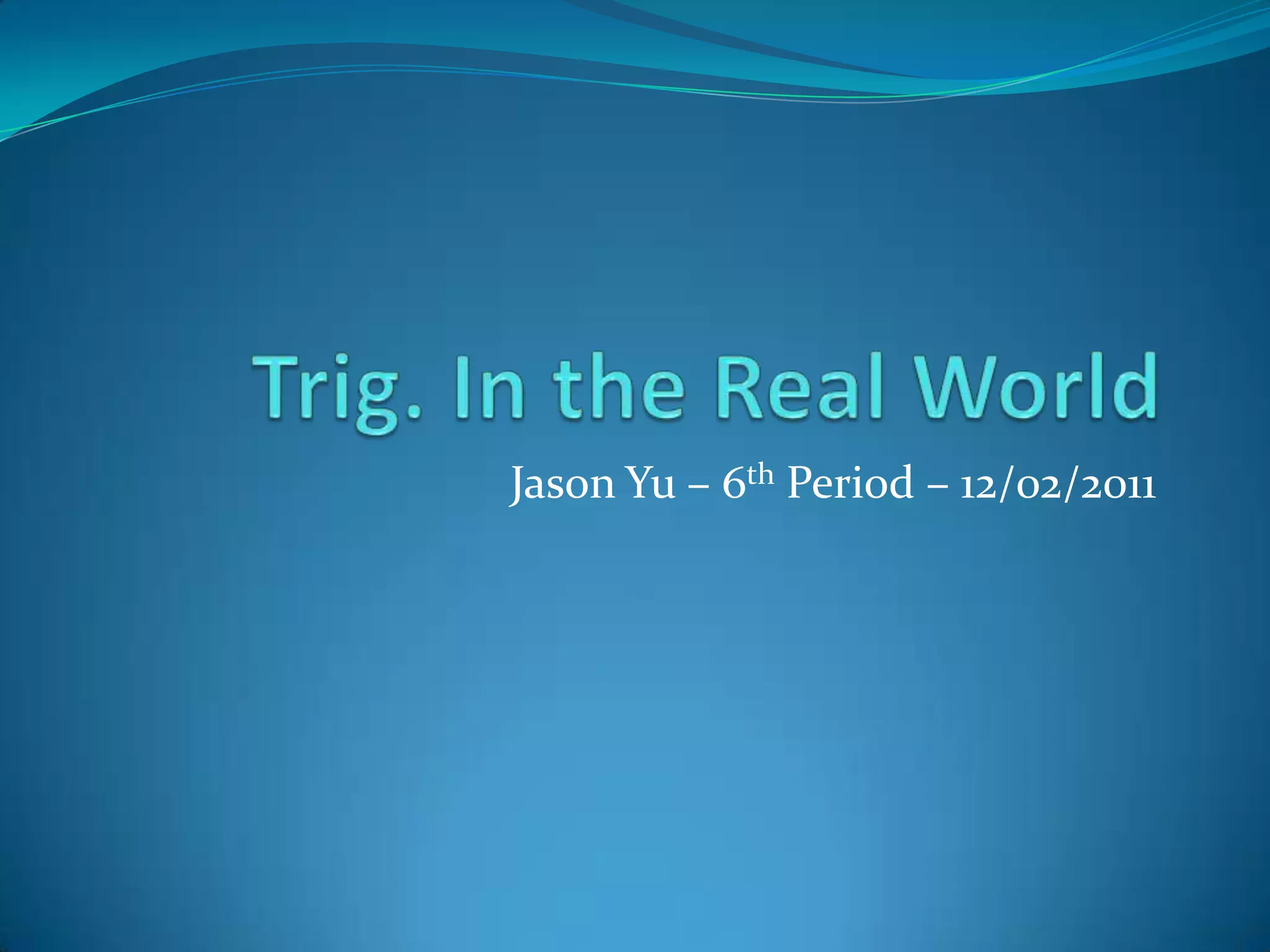 Jason Yu – 6th Period – 12/02/2011

 