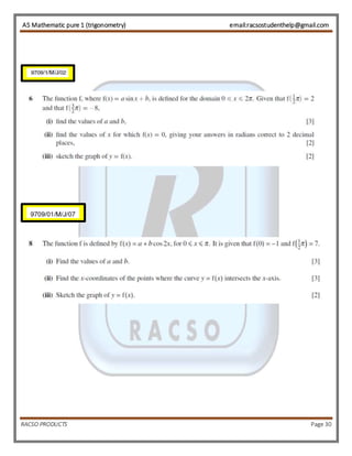 AS Mathematic pure 1 (trigonometry) email:racsostudenthelp@gmail.com 
RACSO PRODUCTS Page 30 
 