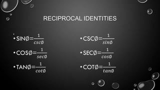 RECIPROCAL IDENTITIES
•
 