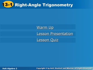 13-1 Right-Angle Trigonometry Holt Algebra 2 Warm Up Lesson Presentation Lesson Quiz 