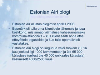 Estonian Airi blogi http://blog.estonian-air.ee   ,[object Object],[object Object],[object Object]