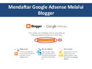 Mendaftar Google Adsense Melalui
Blogger

 