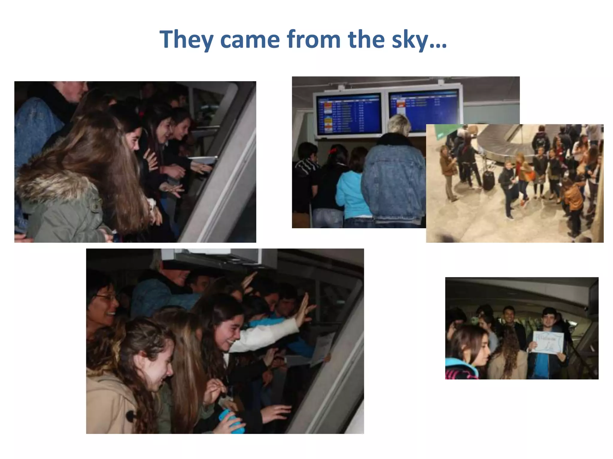 They came from the sky…