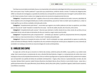 VOLTAR SUMÁRIO avançar Trilhas e Caminhos: Comunicação em Perspectiva 137
Combasenosenunciadosencontrados,buscou-secompreendersehárealmenteaabordagemdetaldiscurso,paraqueeleempodera,
bem como quem é essa “mulher poderosa” e quais são suas características, conforme retrata a revista: “O sistema de categorias deve
refletir as intenções da investigação, as questões do analista e/ou corresponder às características das mensagens”, pontua Bardin (2011,
p. 150). Nesse contexto, foram criadas cinco categorias dentro do conceito do empoderamento feminino:
Categoria 1: “empoderamento pelo look”- engloba o discurso da revista voltado às tendências de moda e consumo, abordadas de
forma subjetiva como uma obrigatoriedade para a mulher contemporânea, que precisa “estar na moda” para ser poderosa. E, o estar na
moda significa usar as últimas novidades noticiadas pela revista.
Categoria 2: “empoderamento pela beleza” - enunciados que sugerem uma mulher poderosa com base na aparência, com ênfase
para um discurso de “saúde” baseado no estado físico do corpo - dos fios do cabelo, da pele, dos músculos, entre outros.
Categoria 3: “empoderamento pelo sucesso”- discursos que valorizam a mulher através de seu status social, de sua fama, de sua
capacidade de dar conta de todas as demandas da vida com maestria e seguir sendo ícone de estilo.
Categoria 4: “empoderamento pelo comportamento”- conteúdos que abordam o perfil de comportamento feminino estipulado
como o ideal ou o mais recorrente entre as “mulheres reais” retratadas pela publicação.
Categoria 5: “discurso de inovação da revista e da moda”- não foi constatado nas capas, apresentando-se apenas na análise das
cartas da Diretora de Redação. Aborda a importância de uma constante evolução das revistas para se adaptarem ao novo momento da
sociedade e às mudanças recorrentes às novas tecnologias do mundo contemporâneo.
5.1 ANÁLISE DAS CAPAS
As capas são a vitrine do que se encontra no interior das revistas, conforme pontua Ali (2009), o que justifica a sua análise neste
artigo. Esta é essencial para a compreensão de como a Revista Elle Brasil aborda a imagem e o comportamento da mulher, bem como
emprega seu discurso de empoderamento feminino. Entre as mulheres que figuraram na capa das edições de 2015, predominam modelos
que correspondem aos padrões de beleza da sociedade contemporânea - magras, altas, brancas e superproduzidas. Ao todo, são oito
inserções: Barbara Palvin (janeiro); Isabeli Fontana (fevereiro); Ana Beatriz Barros, Bruna Tenório e Luma Grothe (março - nesse mês, a
publicação desenvolveu três capas diferentes); Devon Windsor (abril); Alissa Salls (julho); Crystal Renn (agosto); Izabel Goulart (outubro);
Carol Ribeiro (novembro).
 