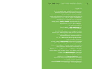 VOLTAR SUMÁRIO avançar Trilhas e Caminhos: Comunicação em Perspectiva 150
REFERÊNCIAS
ALI, Fátima. A arte de Editar Revistas: um guia para jornalistas,
diretores de redação, diretores de arte, editores e estudantes.
São Paulo: Companhia Editora Nacional, 2009.
ARAUJO, Denise Castilhos de; KUHN JÚNIOR, Norberto. Representações da
maturidade feminina em capas de Claudia. Caderno Espaço Feminino,
Uberlândia-MG, v. 27, n. 2, jul./dez., 2014. ISSN: 1981-3082.
BARDIN, Laurence. Análise de conteúdo. São Paulo: Edições 70, 2011.
BUITONI, Dulcília Schroeder. Imprensa Feminina.
São Paulo: Editora Ática, 1990.
CASTELLS, Manuel. O poder da identidade. 5. ed.
São Paulo: Paz e terra S/A, 2006.
EDUCAÇÃO.UOL. Feminismo: Movimento surgiu na Revolução
Francesa. Online. 2008. Disponível em: <http://educacao.uol.com.br/
disciplinas/sociologia/feminismo-movimento-surgiu-na-
revolucao-francesa.htm>. Acesso em: 10 mai. 2016.
HALL, Stuart. A identidade cultural na Pós-Modernidade.
Rio de Janeiro: DP&A Editora, 1997.
KELLNER, Douglas. A cultura da mídia: estudos culturais, identidade e
política entre o moderno e o pós-moderno. Bauru: EDUSC, 2001.
MIRA, Maria Celeste. O leitor e a banca de revistas: a segmentação da
cultura no século XX. São Paulo: Olho D’Água/Fapest, 2001.
MUSZKAT, Malvina. A mulher em busca de sua identidade. In: MUSZKAT,
Malvina e SEABRA, Zelita. Identidade feminina. Rio de Janeiro: Vozes, 1985.
MORENO, Rachel. A beleza impossível: mulher, mídia
e consumo. São Paulo: Ágora, 2008.
PLUS SIZE COM ESTILO. O que significa plussize?. Online.
Disponível em: <www.plussizecomestilo.com.br/qual-significado
-de-plus-size/>. Acesso em: 10 mai. 2015.
PRIBERAM. Covergirl. Online. Disponível em: <www.priberam.pt/dlpo/
cover%20girl>. Acesso em: 20 mai. 2016.
 