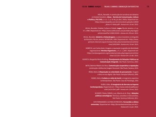 VOLTAR SUMÁRIO avançar Trilhas e Caminhos: Comunicação em Perspectiva 170
HELAL, Ronaldo. A construção de narrativas de idolatria
no futebol brasileiro. Alceu – Revista de Comunicação, Cultura
e Política, PUC-RIO, v. 4, n. 7, p. 19-36, jul./dez. 2003a. Disponível em:
<http://www.ludopedio.com.br/v2/content/uploads/134659
_alceu-n7-Helal.pdf>. Acesso em: 10 set. 2015.
HELAL, Ronaldo. Futebol, Cultura e Cidade. Logos. Rio de Janeiro, n. 5, p.
5-7, 1996. Disponível em: <http://www.eublicacoes.uerj.br/index.php/logos/
article/viewFile/13369/10240>. Acesso em: 09 out. 2015.
HELAL, Ronaldo. Idolatria e Malandragem: a cultura brasileira na biografia
de Romário. Rio de Janeiro: INTERCOM, 1998. Disponível em: <http://www.
portcom.intercom.org.br/revistas/index.php/revistaintercom/article/
view/1043/944>. Acesso em: 14 set. 2015.
IASBECK, Luiz Carlos Assis. Imagem e reputação na gestão da identidade
organizacional. Revista Organicom, a. 4, n. 7, 2007. Disponível em:
<http://revistaorganicom.org.br/sistema/index.php/organicom/article/
view/112/131> Acesso em: 15 abr. 2014.
KUNSCH, Margarida Maria Krohling. Planejamento de Relações Públicas na
Comunicação Integrada. São Paulo: Summus, 2003.
NETO, Belmiro Ribeiro da Silva. Comunicação corporativa e reputação:
construção e defesa da imagem favorável. São Paulo: Saraiva, 2010.
ROSA, Mário. A Reputação na velocidade do pensamento. Imagem
e ética na era digital. São Paulo: Geração Editorial, 2006.
RUBIO, Kátia. O atleta e o mito do herói: o imaginário esportivo
contemporâneo. São Paulo: Casa do Psicólogo, 2001
RUBIO, Kátia. O Imaginário da Derrota no Esporte
Contemporâneo. Disponível em: <http://www.scielo.br/pdf/psoc/
v18n1/a12v18n1.pdf>. Acesso em: 19 out. 2015.
SCHMIDT, Flávio; FARIAS, Luiz, Alberto et al. (Org.). Relações
públicas estratégicas: Técnicas, conceitos e instrumentos.
São Paulo: Summus Editorial, 2011.
SITE FERNANDÃO A ULTIMA ENTREVISTA. Fernandão a última
entrevista. Disponível em <http://fernandaoentrevista.com.br/>.
Acesso em: 11 jan. 2016.
 