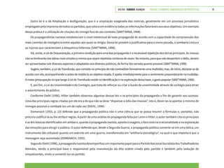 VOLTAR SUMÁRIO avançar Trilhas e Caminhos: Comunicação em Perspectiva 19
Outra lei é a da Ampliação e desfiguração, que é a ampliação exagerada das notícias, geralmente em um processo jornalístico
empregadopelaimprensadetodosospartidos,quecolocaemevidênciatodasasinformaçõesfavoráveisaosseusobjetivos.Umexemplo
dessa prática é a utilização de citações do inimigo fora de seu contexto (SANT’ANNA, 1998).
Os propagandistas nazistas estabeleciam o nível intelectual de toda propaganda de acordo com a capacidade de compreensão dos
mais carentes de inteligência entre aqueles aos quais se dirigia. Dessa lei provém a justificativa para a ironia pesada, a zombaria cínica e
as injúrias que caracterizam a eloquência hitlerista (SANT’ANNA, 1998).
Há, ainda, a Lei de Orquestração, a primeira condição para uma boa propaganda é a incansável repetição dos temas principais. As massas
nãoselembrarãodasideiasmaissimplesamenosquesejamrepetidascentenasdevezes.Noentanto,paraquenãodespertemotédio,devem
ser apresentadas sob diversos aspectos e adaptadas aos diversos públicos, de forma tão variada quanto possível (SANT’ANNA, 1998).
Sugere, também, a Lei de Transfusão, que consiste no princípio de não contradizer formalmente uma multidão, mas, de início, declarar-se de
acordo com ela, acompanhando-a antes de moldá-la ao objetivo visado. É apelar imediatamente para o sentimento preponderante na multidão.
AmaiorpreocupaçãonoquetangeàLeideTransfusãoresidenaidentificaçãoenaexploraçãodessabase,ogostopopular(SANT’ANNA,1998).
E, por fim, a Lei da Unanimidade e de Contágio, que trata de reforçar ou criar a ilusão de unanimidade através de contágio para atrair
o assentimento do público.
Conforme Diehl (1996), Hitler também observou algumas dessas leis e os princípios da propaganda a fim de garantir seu sucesso.
Uma das principais regras citadas por ele era a de que não se deve “dispersar o ódio das massas”, isto é, dever-se-ia apontar o mínimo de
inimigos possível e combatê-los um de cada vez (DIEHL, 1996).
Domenach (1955, p. 13) defende que a propaganda política não é uma ciência que se possa resumir a fórmulas e, portanto, não
procura codificá-la ou lhe atribuir regras. A partir de uma análise da propaganda feita por Lenin e Hitler, o autor também cita os princípios
e as leis básicas identificados em ambas e, quanto à propaganda nazista, aponta o exagero, o foco está na irracionalidade e na exploração
das emoções para atingir o público. O autor defende que, desde a Segunda Guerra, a propaganda política converte-se em uma tática, um
instrumento tão utilizável quanto um exército em uma guerra, transformada em “artilharia psicológica”, na qual o que importa é que a
mensagem seja assimilada (DOMENACH, 1955).
SegundoDiehl(1996),apropagandanazistadesempenhouumimportantepapelparaoPartidoNacionalSocialistadosTrabalhadores
Alemães, sendo a principal base e responsável pela manutenção da dita ordem criada pelo partido e também pela sedução de
simpatizantes, vindo a convertê-los ao partido.
 