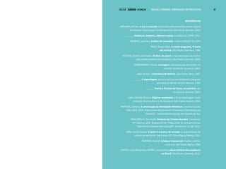 VOLTAR SUMÁRIO avançar Trilhas e Caminhos: Comunicação em Perspectiva 67
VOLTAR SUMÁRIO avançar Trilhas e Caminhos: Comunicação em Perspectiva 67
REFERÊNCIAS
ADELMAN, Miriam. A voz e a escuta: encontros e desencontros entre a teoria
feminista e a Sociologia Contemporânea. São Paulo: Blucher, 2009.
______. Mulheres, homens, olhares e cenas. Curitiba: Ed. UFPR, 2011.
BARDIN, Laurence. Análise de conteúdo. Lisboa: Edições 70, 2004.
BOAS, Sergio Vilas. O estilo magazine, O texto
em revista. São Paulo: Summus, 1996.
BUITONI, Dulcília Schroeder. Mulher de papel: a representação da mulher
pela imprensa feminina brasileira. São Paulo: Summus, 2009.
GUBERNIKOFF, Giselle. A imagem: representação da mulher no
cinema. São Paulo: Summus: 2009.
LAGE, Nilson. A Estrutura da Notícia. São Paulo: Ática, 1985.
______. A reportagem: teoria e técnica de entrevista e pesquisa
jornalística. Rio de Janeiro: Record, 2006.
______. Teoria e Técnica do Texto Jornalístico. Rio
de Janeiro: Elsevier, 2005.
LIMA, Edvaldo Pereira. Páginas ampliadas: o livro-reportagem como
extensão do jornalismo e da literatura. São Paulo: Manole, 2004.
MARTINS, Sabrina. A construção da identidade feminina: a revista Claudia
1961-2011. 2015. Dissertação (Mestrado em Processos e Manifestações
Culturais) - Universidade Feevale, Rio Grande do Sul.
MASCARELLO, Fernando. História do Cinema Mundial. Campinas,
SP: Papirus, 2006. Disponível em <http://sesc-se.com.br/cinema/
historia+do+cinema+mundial.pdf>. Acesso em: 21 abr. 2015.
MIRA, Maria Celeste. O leitor e a banca de revistas. A segmentação da
cultura no século XX. São Paulo, SP: Olho d’Água/Fabesp, 2001.
MORENO, Rachel. A beleza impossível: mulher, mídia e
consumo. São Paulo: Ágora, 2008.
PINSKY, Carla Bassanezi; PEDRO, Joana Maria. Nova história das mulheres
no Brasil. São Paulo: Contexto, 2013.
 
