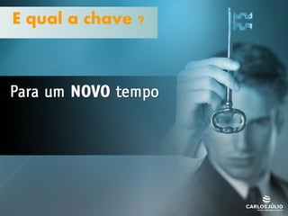 E qual a chave ?
 