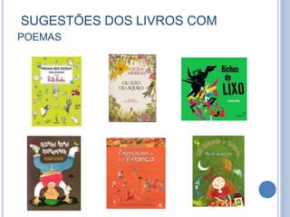 SUGESTÕES DOS LIVROS COM
POEMAS
 
