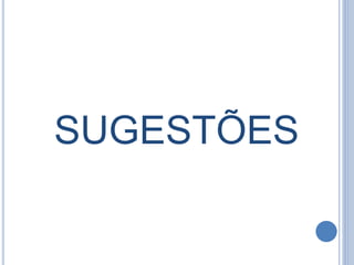 SUGESTÕES
 