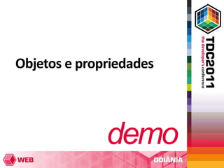 Objetos e propriedades
 