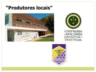 “Produtores locais”
 