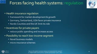 Forces facing health systems: consumers
• Consumers become more health aware
• Insurance companies need to be able to enga...