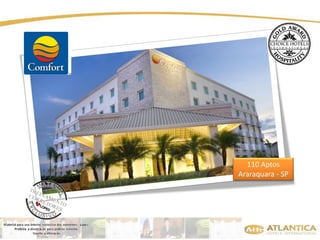 110 Aptos 
Araraquara - SP 
 