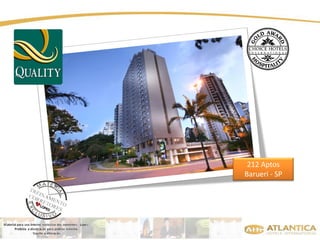 212 Aptos 
Barueri - SP 
 