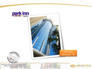 350 Aptos 
São Paulo - SP 
 