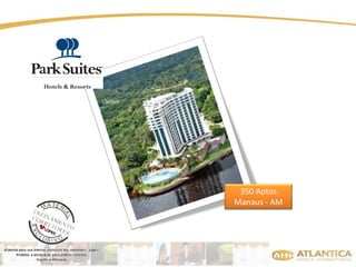 350 Aptos 
Manaus - AM 
 