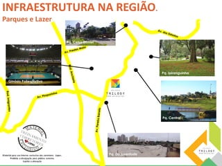 Pq. Ipiranguinha 
Pq. Central 
INFRAESTRUTURA NA REGIÃO. 
Parques e Lazer 
Pq. Da juventude 
Ginásio Poliesportivo 
Pq. Celso Daniel 
 