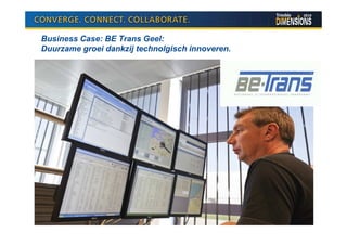 Business Case: BE Trans Geel:
Duurzame groei dankzij technolgisch innoveren.
 