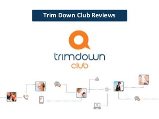 Trim Down Club Reviews
 