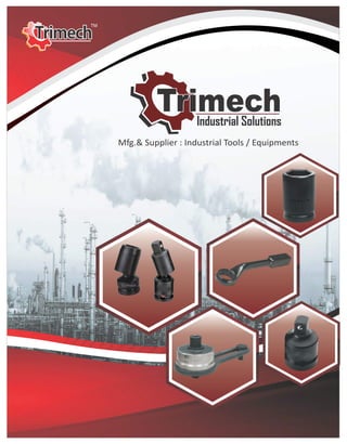 Industrial Solutions
Mfg.& Supplier : Industrial Tools / Equipments
TrimechTrimech
TM
 