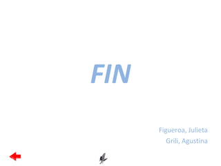 FIN  Figueroa, Julieta Grili, Agustina 