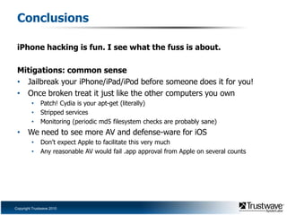 Wad.binWhat gets downloaded and installed for the jailbroken device?Wad.bin pseudo-code structureXZ’edtarball contents Stripped down Unix dir structure and CLI programs (bash et al) Cydia.app for downloading more packages
