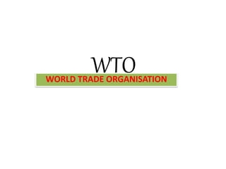 WTOWORLD TRADE ORGANISATION
 