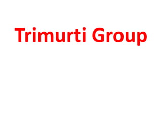 Trimurti Group
 