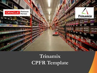 Trinamix
CPFR Template
 