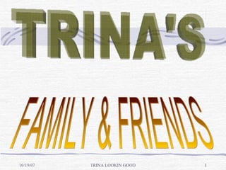 Trinas Family And Friends