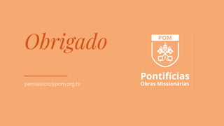 Obrigado
pemauricio@pom.org.br
 