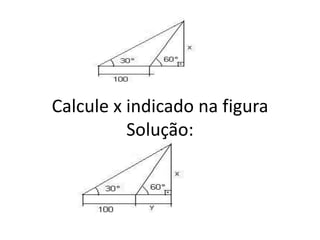 Calcule x indicado na figuraSolução: 