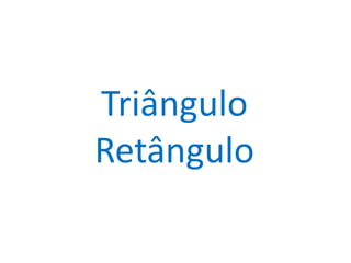 Triângulo Retângulo