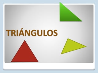 TRIÁNGULOS
 