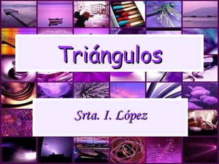 Triángulos Srta. I. López 