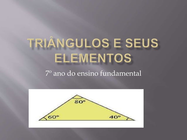 Triângulos e seus elementos | PPTX