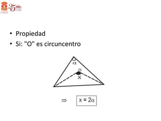 • Propiedad
• Si: "O" es circuncentro
 
