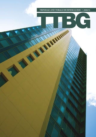 TTBG
Trinidad and Tobago business guide • 2009/10




                                     09/10 TTBG i
 