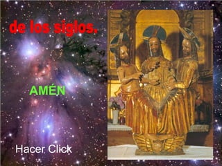 de los siglos. AMÉN Hacer Click 