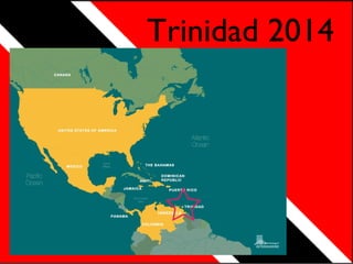 Trinidad 2014
 