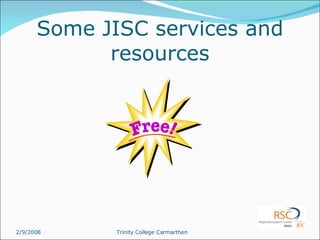 Some JISC services and resources 