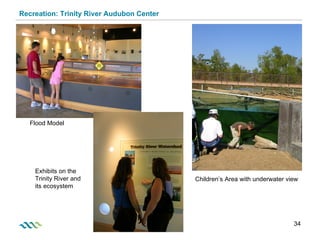 Recreation: Trinity River Audubon Center Flood Model Children’s Area with underwater view Exhibits on the Trinity River and its ecosystem 