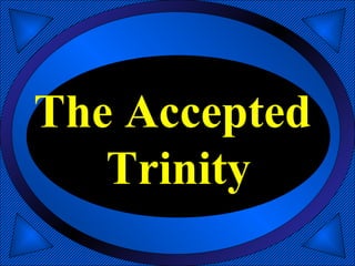 The Accepted  Trinity 
