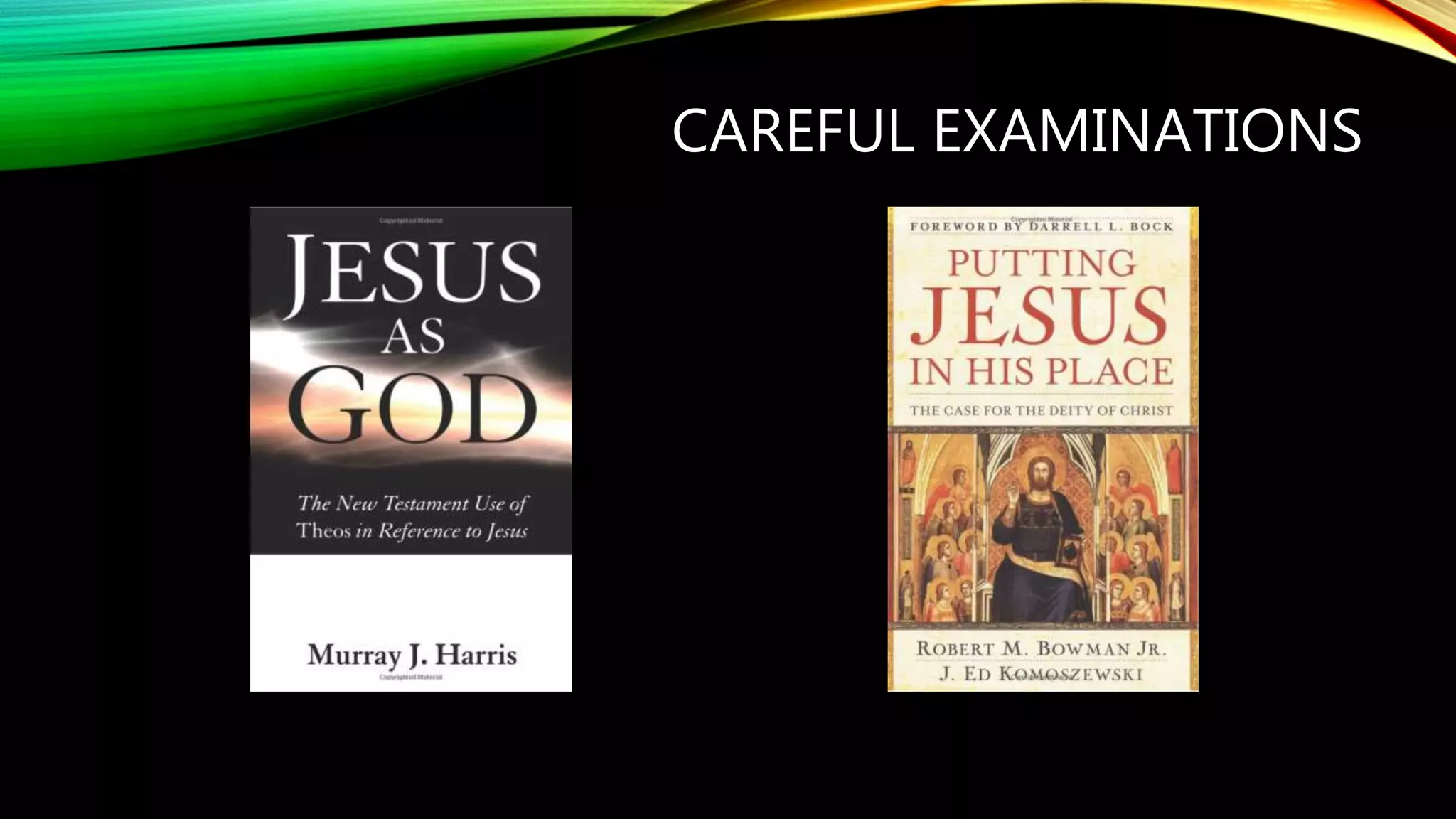 CAREFUL EXAMINATIONS
 