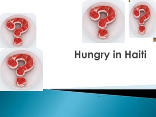 Hungry in Haiti In  Haiti 