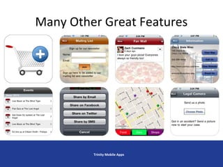 Many Other Great Features
Trinity Mobile Apps
 