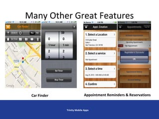 Many Other Great Features
Trinity Mobile Apps
Car Finder Appointment Reminders & Reservations
 