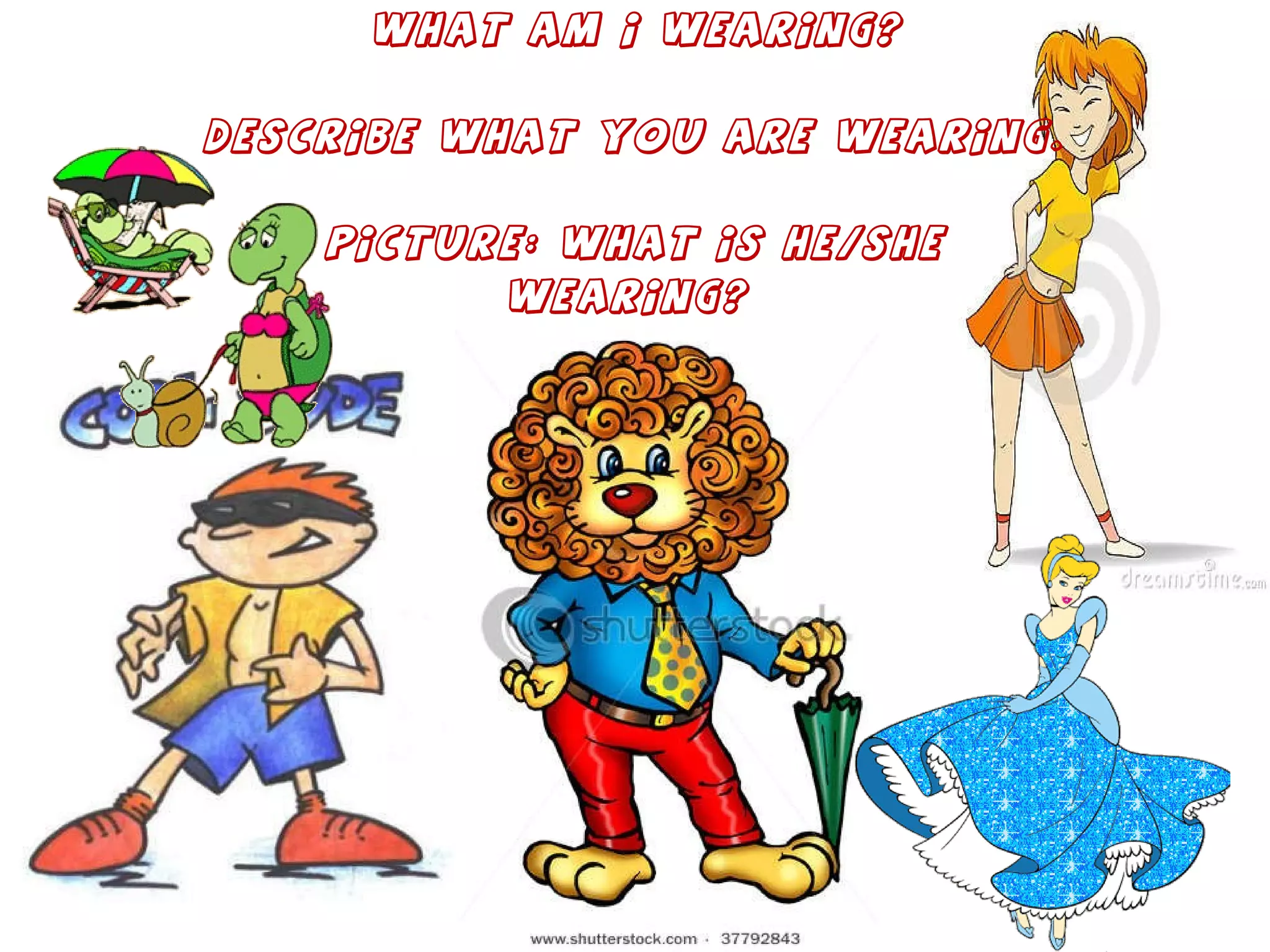 What am I wearing? Describe what you are wearing. Picture: What is he/she  wearing?  